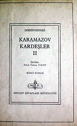 "Karamazov Kardeşler" Türkiye'de ilk kez 1940 yılında Hakkı Süha Gezgin'in çevirisiyle 4 cilt olarak Ahmet Halit Kitabevi tarafından yayımlandı. Ardından 1958'de Nihal Yalaza Taluy'un çevirisiyle "Devlet Kitapları Müdürlüğü" (M.E.B.) tarafından 4 cilt halinde tekrar (toplam 1270 sayfa) yayımlandı.